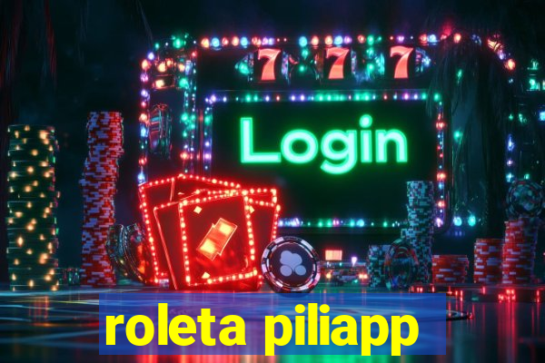 roleta piliapp